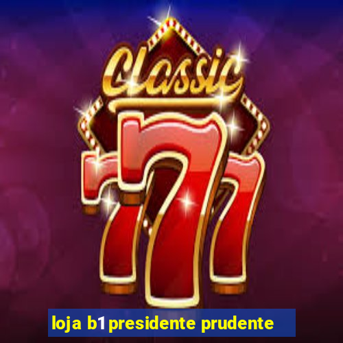 loja b1 presidente prudente